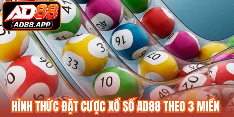 Hình thức đặt cược xổ số AD88 theo 3 miền